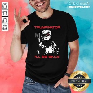 Great Trumpinator Be Back 2024 Shirt