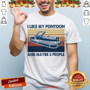 Top I Like My Pontoon And Maybe 3 People Vintage Retro Shirt