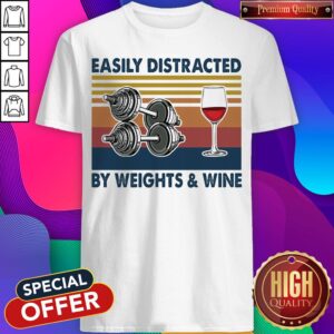 Easily Distracted By Weights And Wine Vintage Retro Shirt