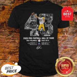 Official 43 Troy Polamalu 2020 Pro Football Hall Of Fame 2003 2014 Signature Shirt