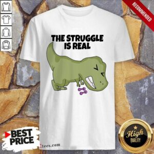 Dragon The Struggle Is Real Shirt