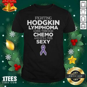Top Fighting Hodgkin Lymphoma Going Through Chemo And Still This Sexy Shirt