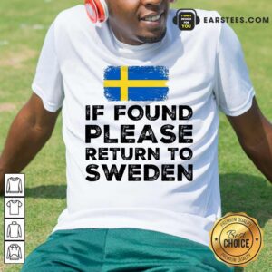 Top If Found Please Return To Sweden Shirt