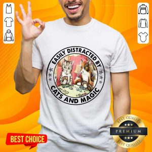Confident Distracted By Cats And Magic Shirt