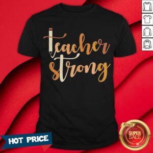 Teacher Strong Black Live Matter Shirt