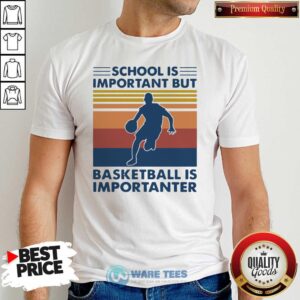 Perfect School Is Important But Basketball Is Importanter 2021 Vintages Shirt