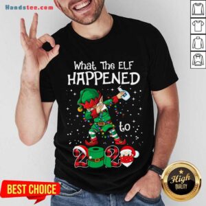 Perfect Christmas 2020 Elf What The Elf Happened To 2020 Xmas Shirt