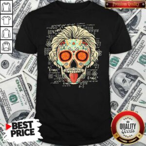 Funny Einstein Scientist Skugar Skull Shirt