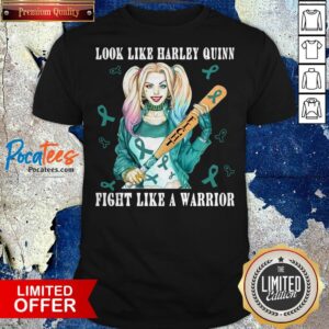 Look Like Harley Quinn Fight Like A Warrior Ovarian Cancer Awareness 2020 Shirt
