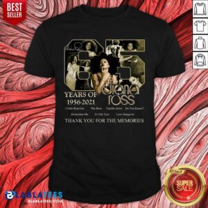 65 Years Of Diana Ross 1956 2021 Thank You For The Memories Shirt