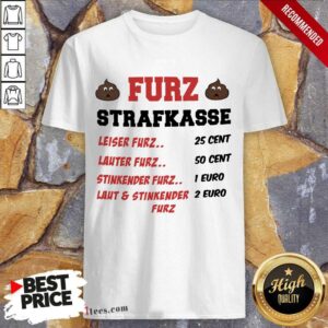 Funny Furz Strafxkasse Leiser Lauter Stinkender Furz Shirt