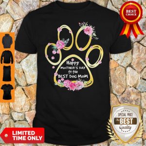 Top Happy Mother’s Day To The Best Dog Mom Paw Flower Shirt