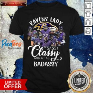 Happy Baltimore Ravens Team Sassy Classy And A Tad Badassy Shirt
