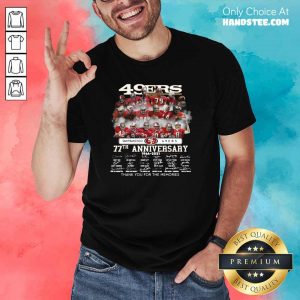 Tense San Francisco 49ers 77th Anniversary 1944 2021 Signatures Shirt