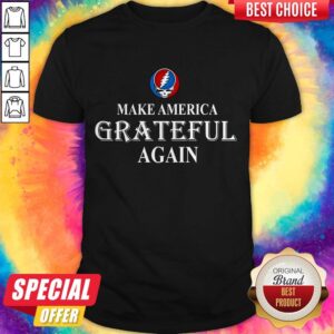 Pretty Grateful Dead Steal Your Face Make America Grateful Again Shirt