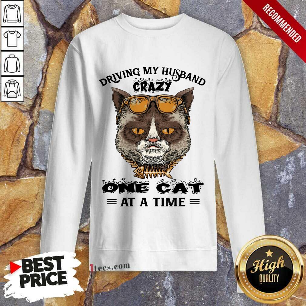 Driving My Husband Crazy One Cat At A Time Shirt