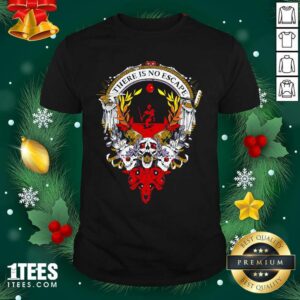 Original There Is No Escape Skull Shirt