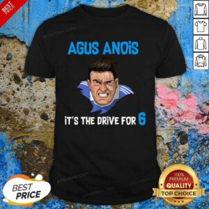 Perfect Agus Anois Its The Drive For 6 Shirt