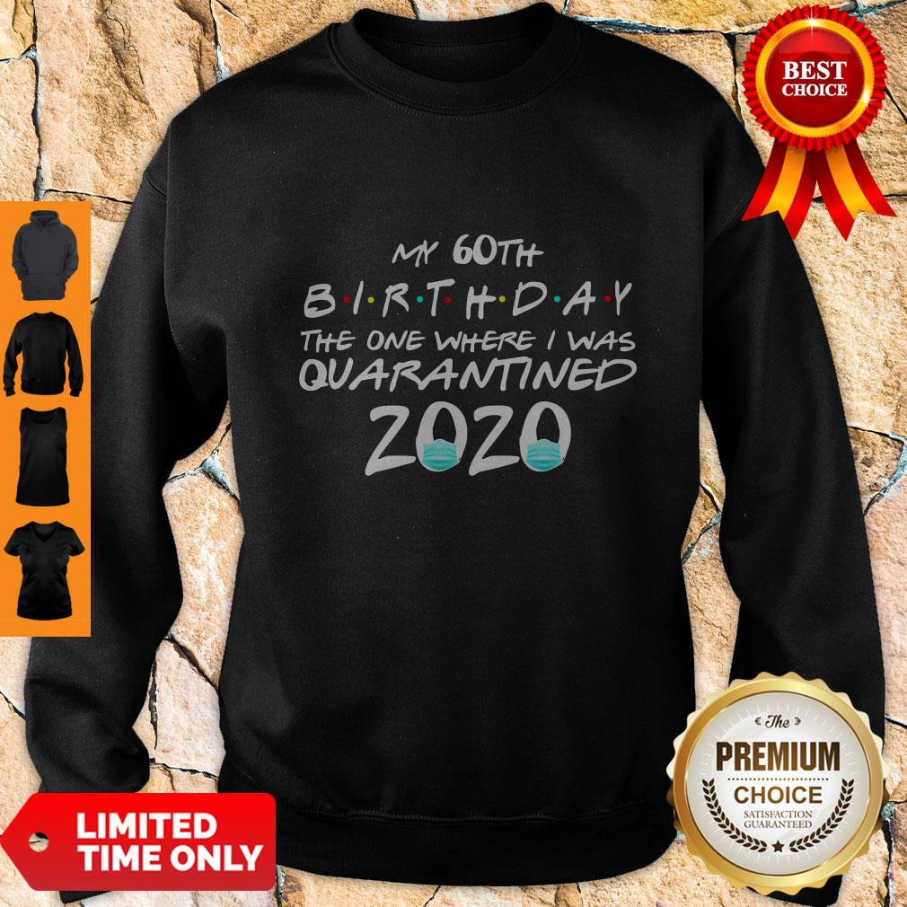 Awesome My 60th Birthday The One Where I Was Quarantined 2020 Shirt