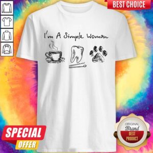 Pretty I’m A Simple Woman I like Coffee Tooth Dog Paw Shirt