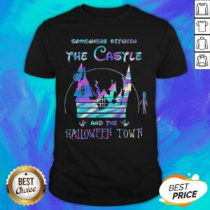 Somewhere Between The Castle And The Halloween Town Shirt