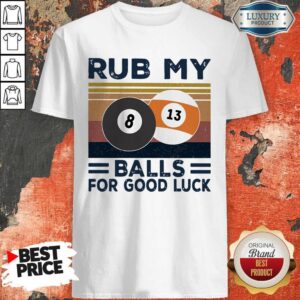 Original Billiard Rub My Balls For Good Luck Vintage Shirt