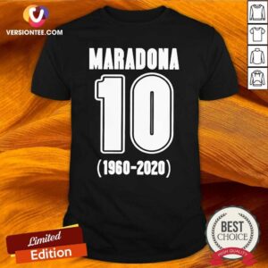 Nice Diego Maradona 10 1960 2020 Rest In Piece Maradona Shirt