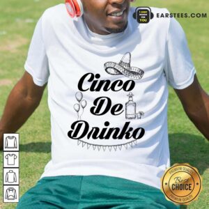 Excellent Cinco De Drinko Tequila Shirt