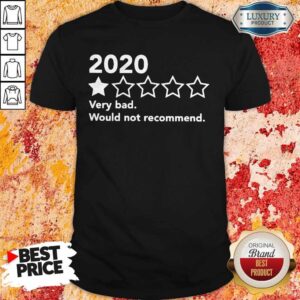 Official 2020 Very Bad Would Not Recommend Shirt