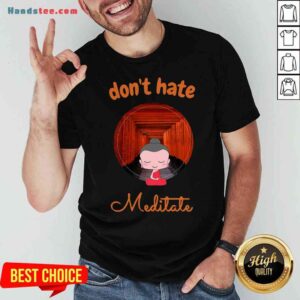 Top Don’t Hate Meditate Yoga Shirt
