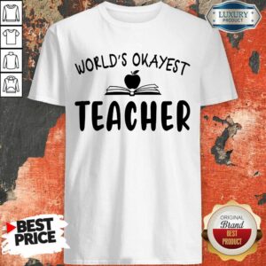 Funny Apple World'S Okayest Teacher Shirt