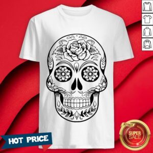 Sugar Skull Day Of The Dead Dia De Muertos A Shirt
