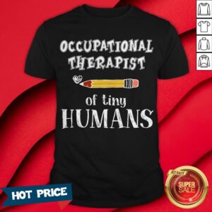 Occupational Therapist Of Tiny Humans Funny Teacher T-Shirt