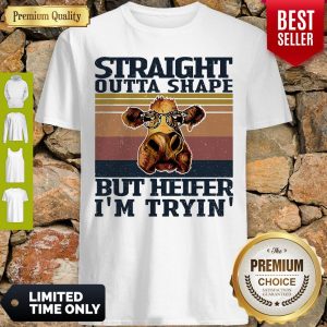 Official Straight Outta Shape But Heifer I’m Tryin’ Vintage Shirt