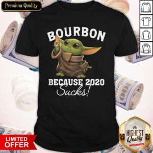 Official Baby Yoda Bourbon Because 2020 Sucks Shirt