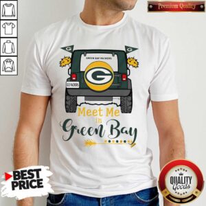 Perfect Green Bay Packers Meet Me In Green Bay Shirt