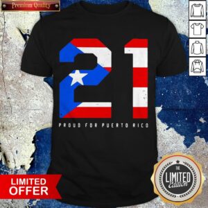 21 Proud For Puerto Rico Shirt