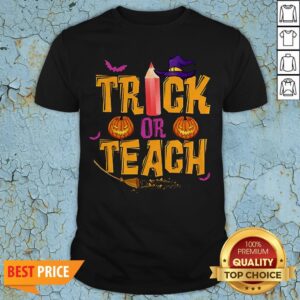 Trick Or Teach Shirt Teacher Halloween Shirt
