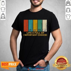 Nice Life Is Full of Important Choices Golf Player Funny Novelty Men's Cotton Shirt