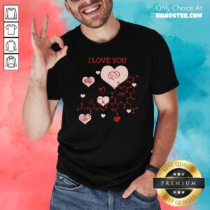 Premium I Love You Oxytocin Hormone Shirt