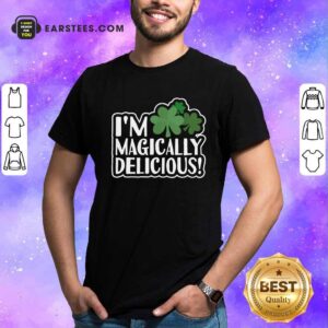 Original Im Magically Delicious St Patricks Day Shirt
