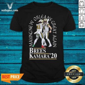 Premium Making New Orleans Great Again Brees Kamara 2020 Shirt