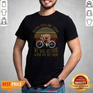 Vintage Sloth Cycling Team We Will Get There Shirt