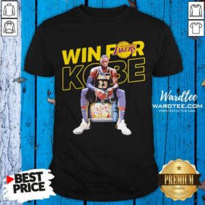 LeBron James Win For Kobe Los Angeles Lakers Shirt