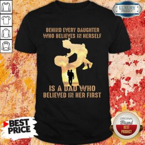Top Is A Dad Who Believes In Her First Shirt