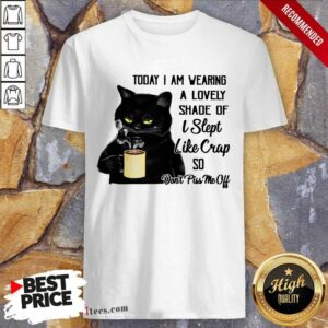 Funny Black Cat Don't Piss Me Off Shirt