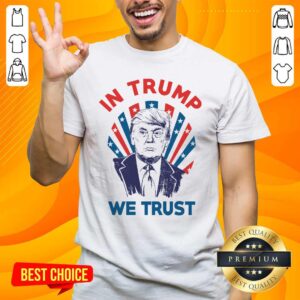 Official In Donald Trump We Trust Shirt