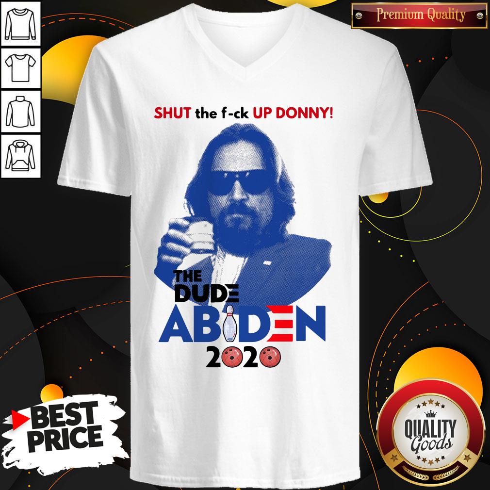 Lebowski Bowling Shut The Fuck Up Donny The Dude Biden 2020 Shirt