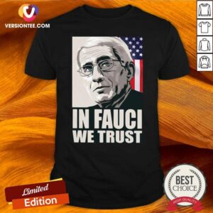 Cool In Fauci We Trust American Flag Shirt