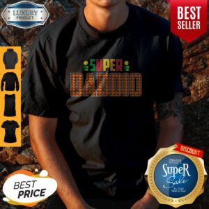 Pretty Super Daddio Super Mario Shirt